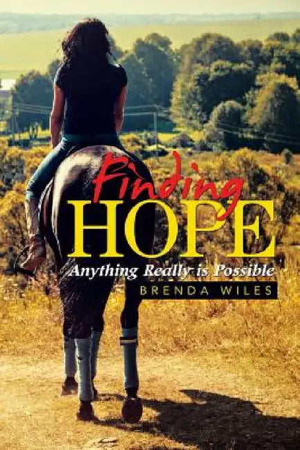 Finding Hope: Anything Really is Possible by Brenda Wiles