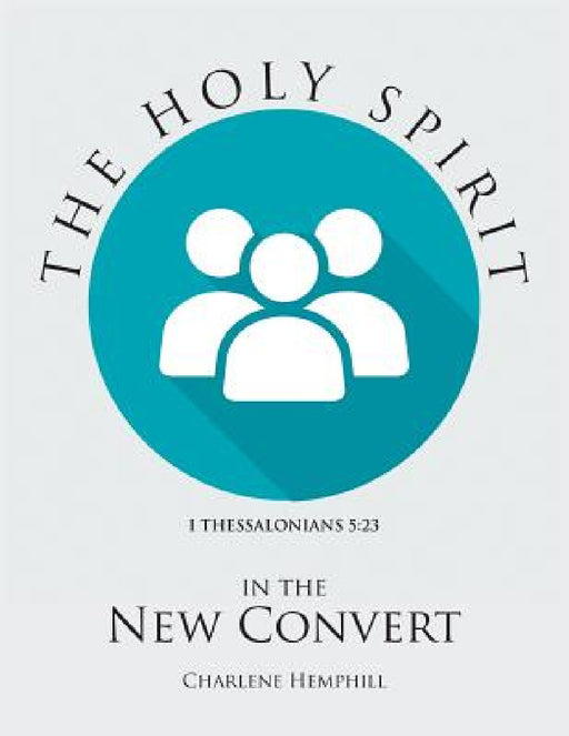 The Holy Spirit in the New Convert by Charlene Hemphill