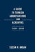 A Guide to Turkish Abbreviations and Acronyms 1928-2016 by Suzan H. Akkan
