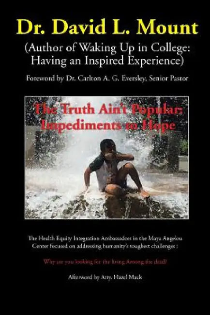 The Truth Ain't Popular: Impediments to Hope by David L. Mount
