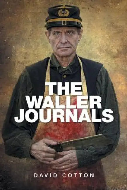 The Waller Journals by David Cotton