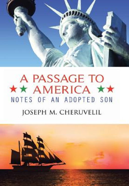 A Passage to America: Notes of an Adopted Son by Joseph M. Cheruvelil