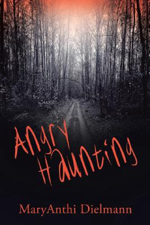 Angry Haunting by Maryanthi Dielmann