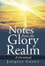 Notes from the Glory Realm: A Devotional by Jacques Grant