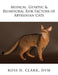 Medical, Genetic & Behavioral Risk Factors of Abyssinian Cats by DVM Ross D. Clark