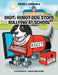 Digit: Robot Dog Stops Bullying at School by Sophia Z. Domogala