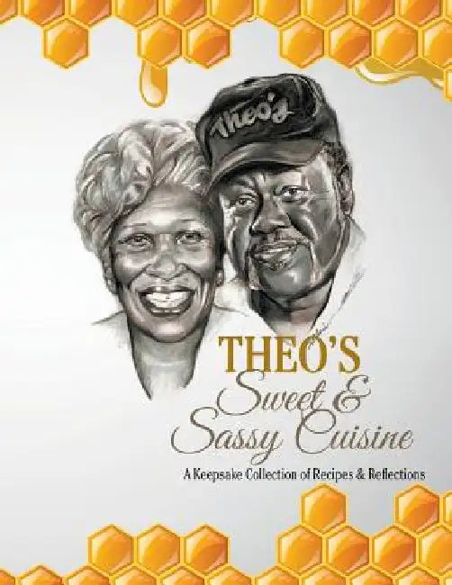 Theo's Sweet & Sassy Cuisine by Linda Felton