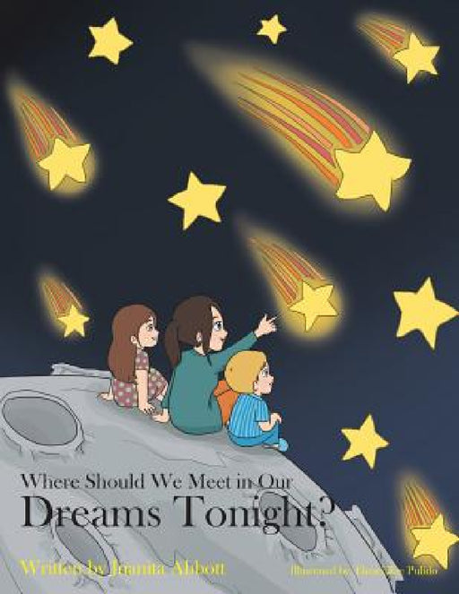 Where Should We Meet in Our Dreams Tonight? by Juanita Abbott