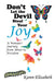 Don't Let the Devil Steal Your Joy: A Woman's Journey from Abuse to Freedom by Karen Elizabeth