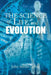 The Science of Life and Evolution by John Adrian Leroy