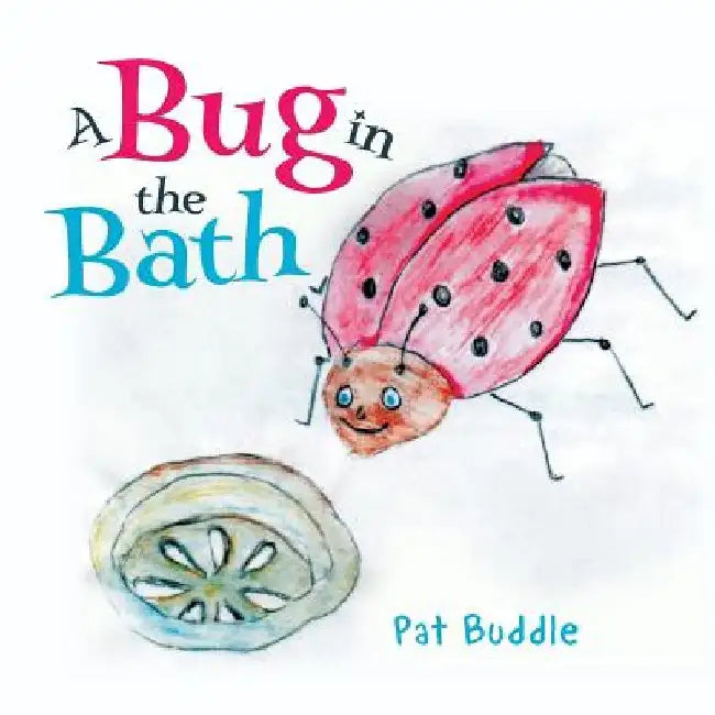 A Bug in the Bath by Pat Buddle