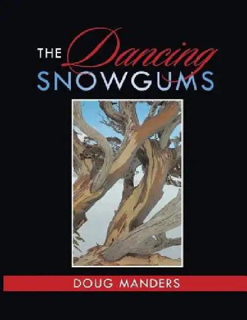The Dancing Snowgums by Doug Manders