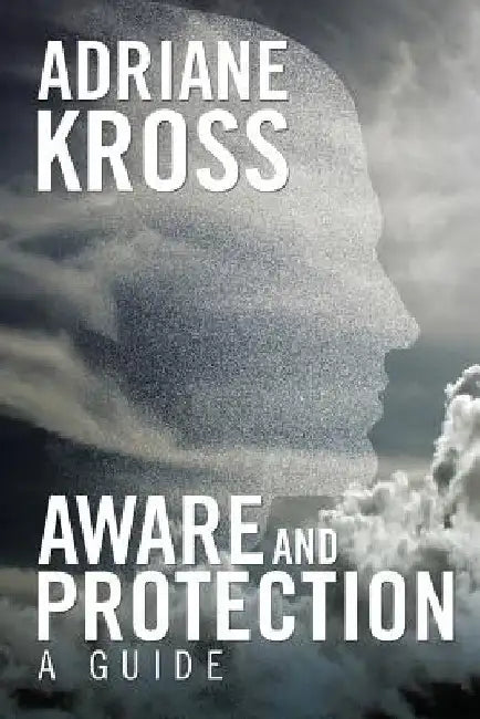 Aware and Protection: A Guide by Adriane Kross