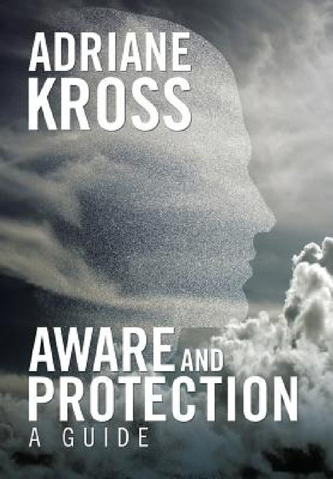 Aware and Protection: A Guide by Adriane Kross