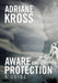 Aware and Protection: A Guide by Adriane Kross