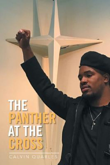 The Panther at the Cross by Calvin Quarles