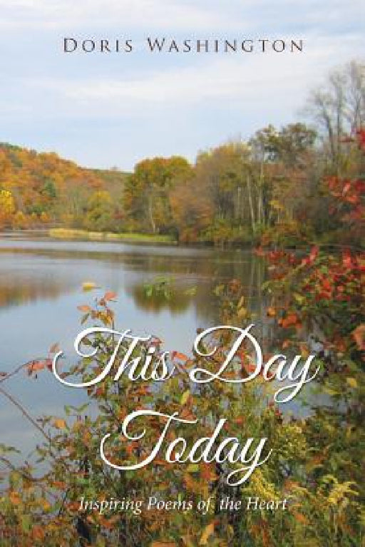 This Day Today: Inspiring Poems from the Heart by Doris Washington