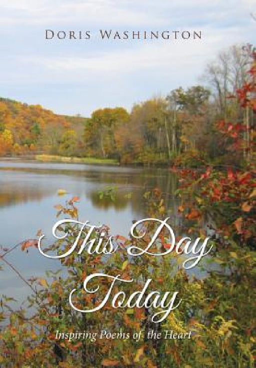 This Day Today: Inspiring Poems from the Heart by Doris Washington