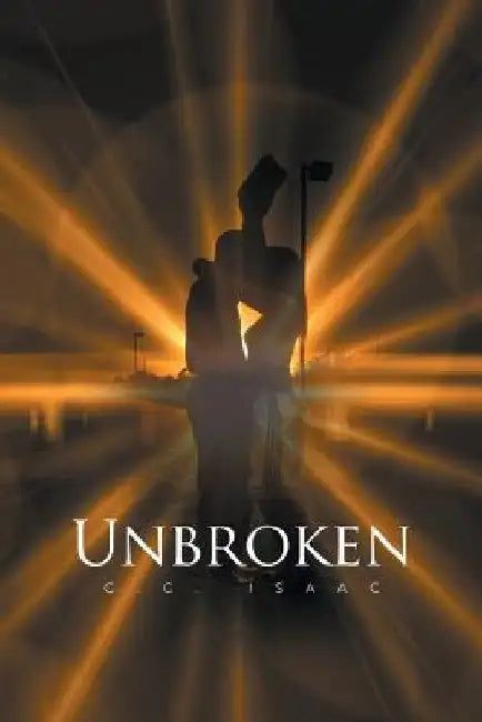 Unbroken by C. C. Isaac