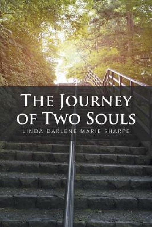 The Journey of Two Souls by Linda Darlene Marie Sharpe