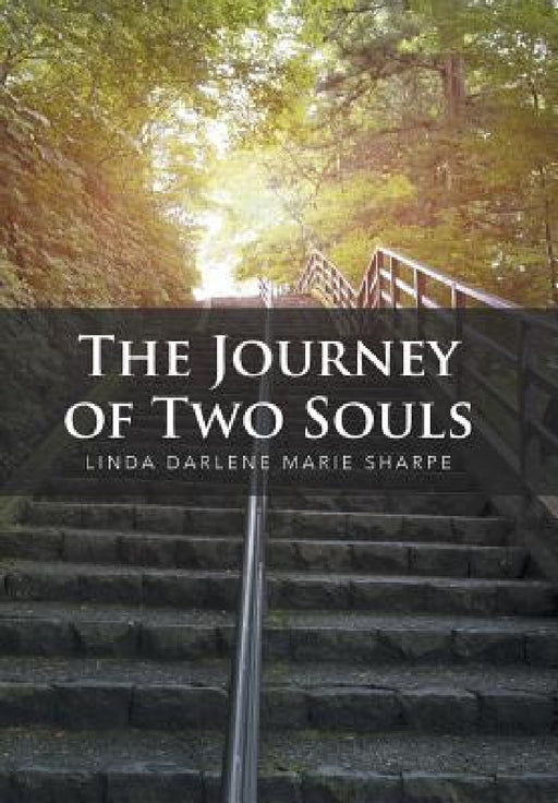 The Journey of Two Souls by Linda Darlene Marie Sharpe
