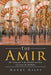 The Amir: The Umayyads vs the Abbasids and Their Successors the Wahhabis by Harry Giles