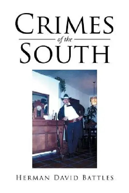 Crimes of the South by Herman David Battles