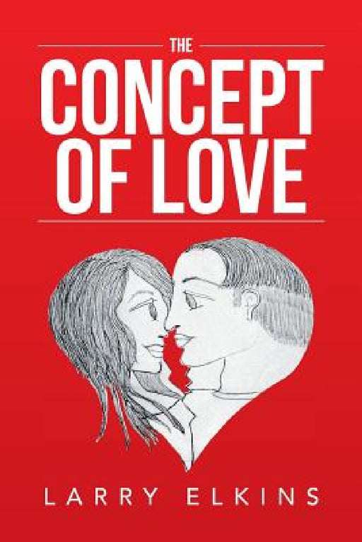 The Concept of Love by Larry Elkins
