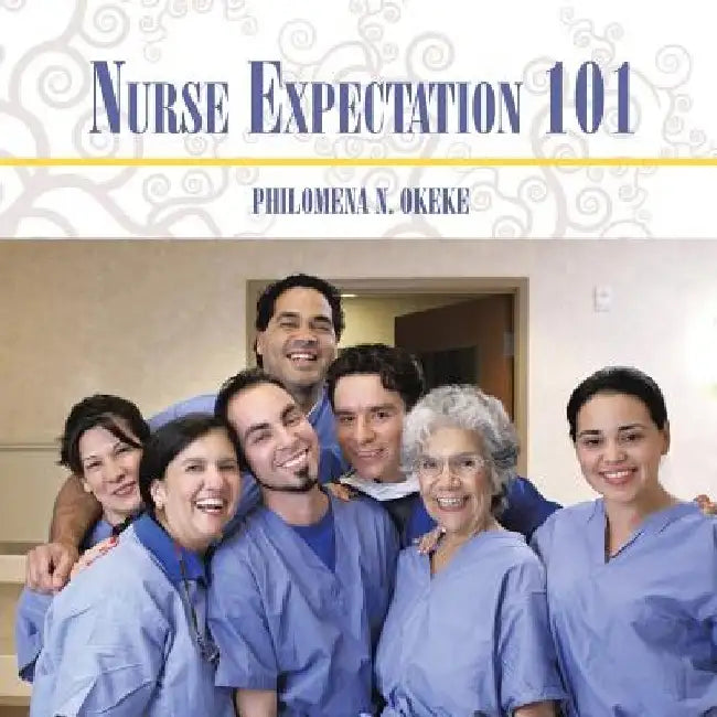 Nurse Expectation 101 by Philomena N. Okeke