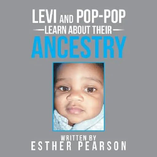 Levi and Pop-Pop Learn About Their Ancestry by Esther Pearson