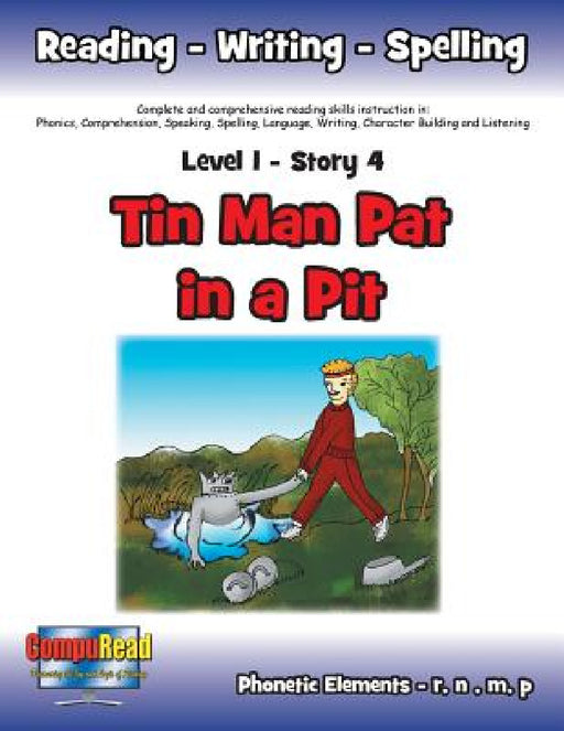 Level 1 Story 4-Tin Man Pat in a Pit: I Will Keep a Careful Lookout to Avoid Accidents by Margaret W. Turner