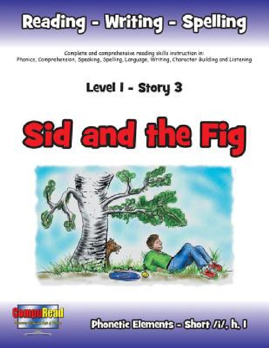 Level 1 Story 3-Sid and the Fig: I Will Be Kind When I Train My Pet by Margaret W. Turner