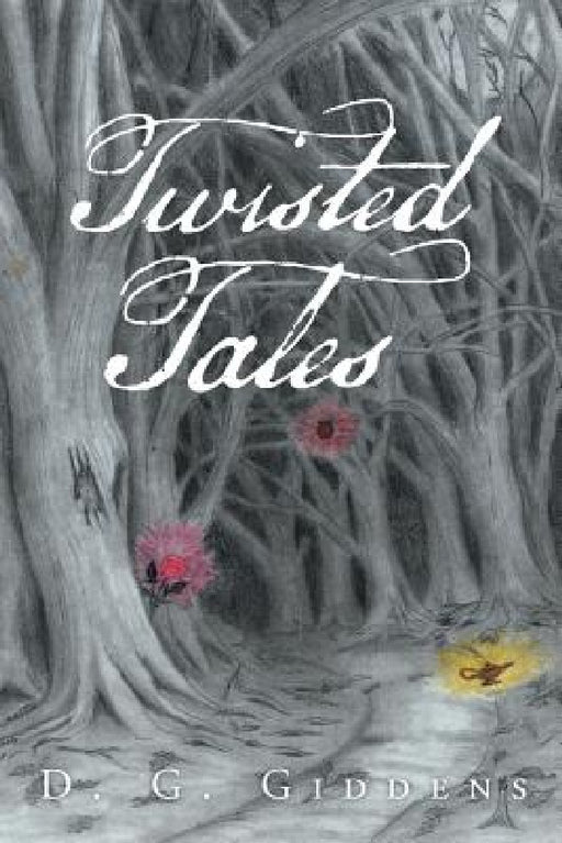 Twisted Tales by D. G. Giddens