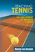 Teaching Tennis Volume 2: The Development of Advanced Players by Martin Van Daalen
