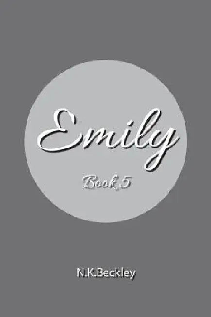 Emily: Book 5 by N. K. Beckley
