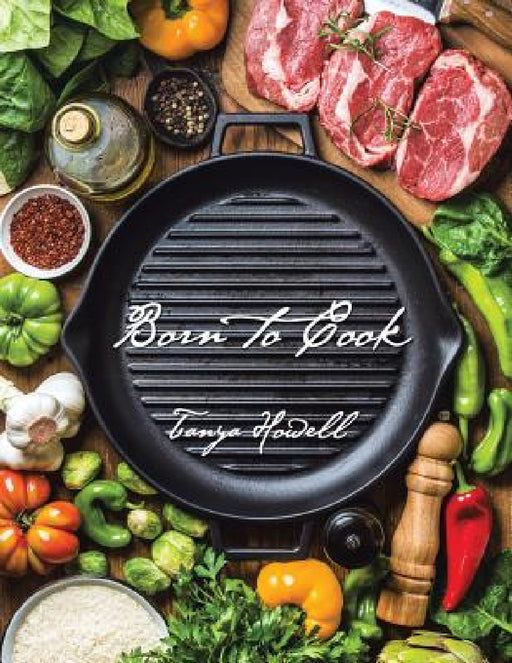 Born to Cook by Tanya Howell