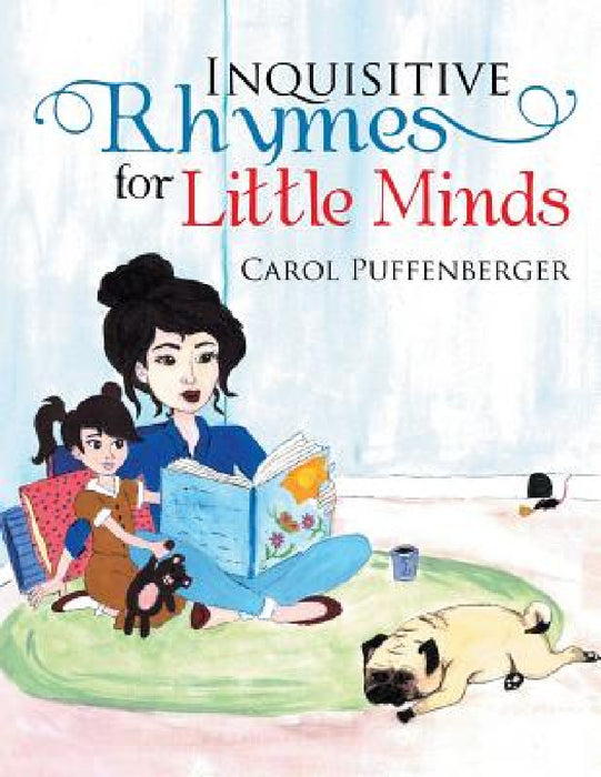 Inquisitive Rhymes for Little Minds by Carol Puffenberger