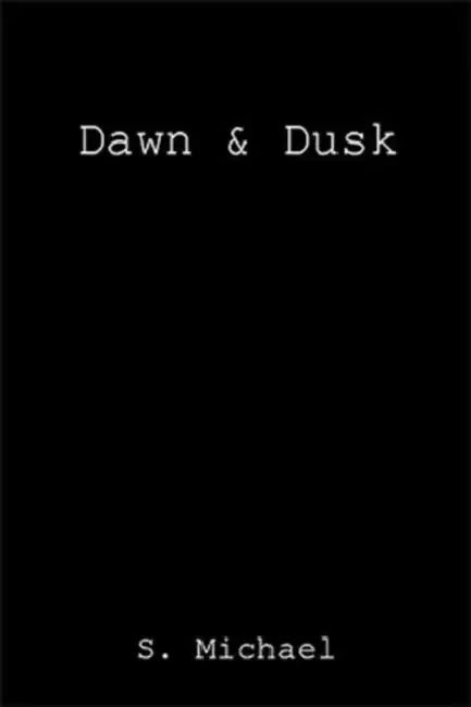 Dawn & Dusk by S. Michael
