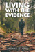 Living with the Evidence by Thomas Q. King