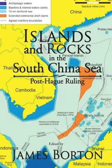 Islands and Rocks in the South China Sea: Post-Hague Ruling by James Borton