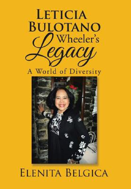Leticia Bulotano Wheeler's Legacy: A World of Diversity by Elenita Belgica