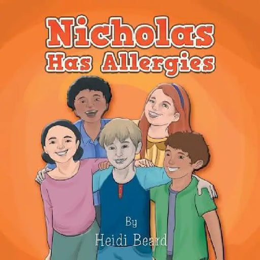 Nicholas Has Allergies by Heidi Beard