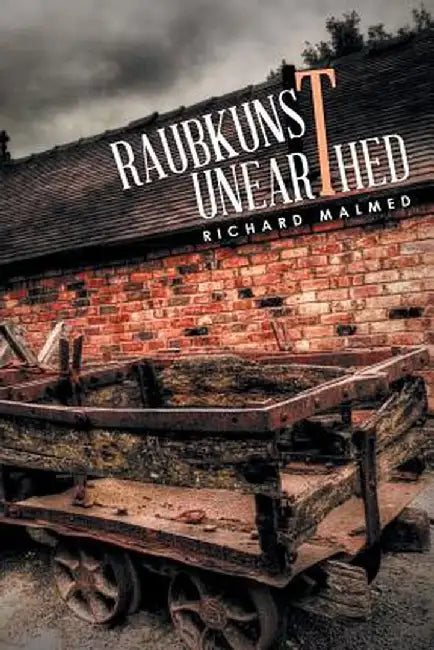 Raubkunst Unearthed by Richard Malmed