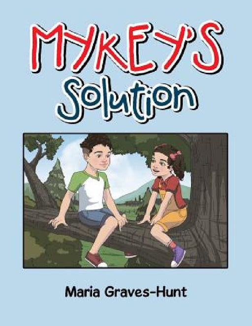 Mykey's Solution by Maria R. Hunt