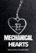 Mechanical Hearts by Rheanna Markoski