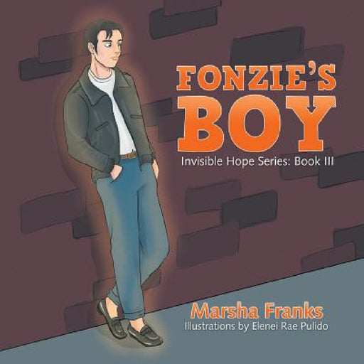 Fonzie's Boy: Invisible Hope Series: Book III by Marsha Franks