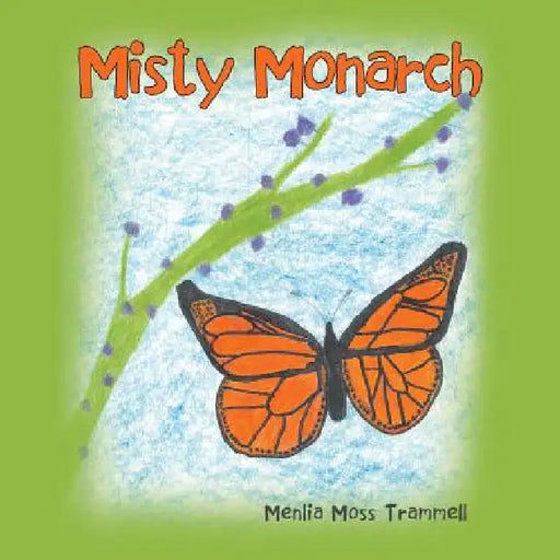 Misty Monarch by Menlia Moss Trammell
