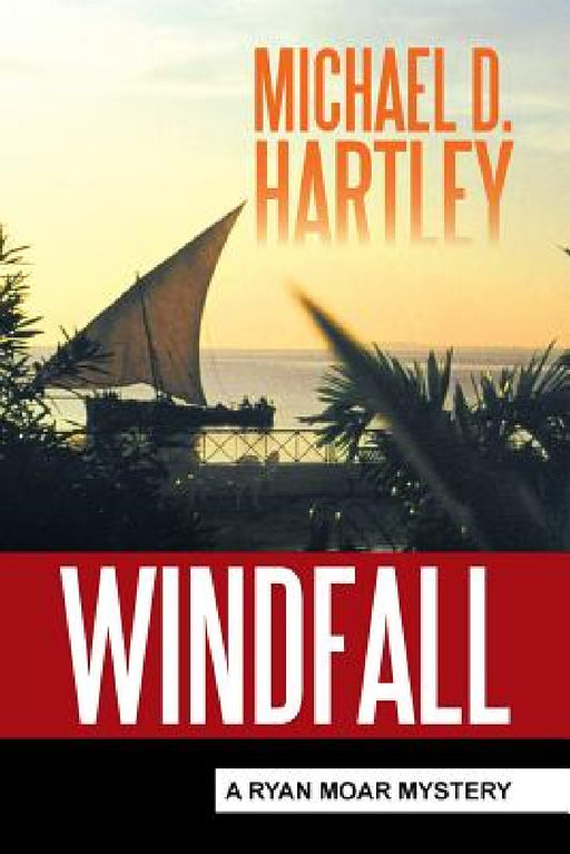Windfall: A Ryan Moar Mystery by Michael D. Hartley