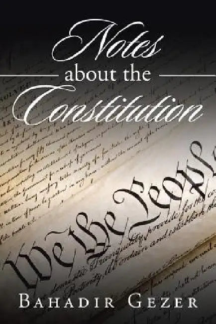 Notes about the Constitution by Bahadir Gezer