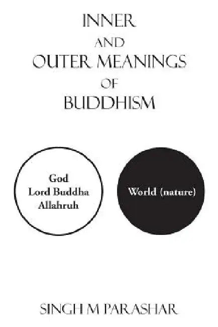 Inner and Outer Meanings of Buddhism by Singh M. Parashar